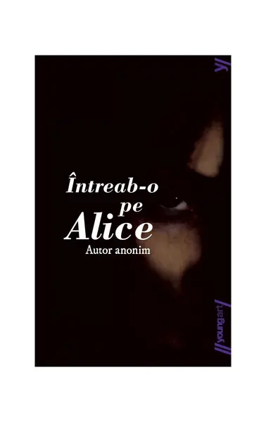 Întreab-o pe Alice | paperback - autor anonim