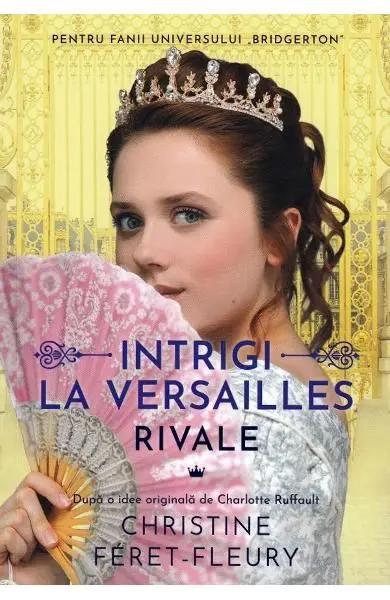 Intrigi la Versailles. Rivale
