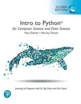 Intro to Python for Computer Science and Data Science: Learning to Program with AI, Big Data and The Cloud, Global Edition, Paperback/Paul Deitel