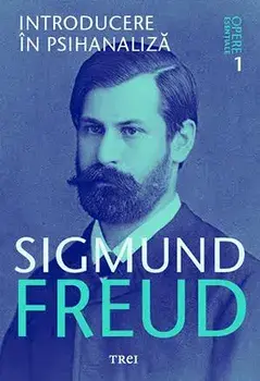 Introducere in psihanaliza. Opere esentiale. Volumul 1/Sigmund Freud