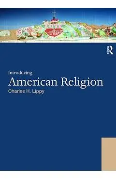 Introducing American Religion - Charles H. Lippy
