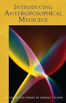 Introducing Anthroposophical Medicine: (cw 312), Paperback/Rudolf Steiner