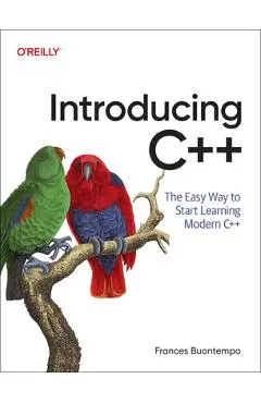 Introducing C++: The Easy Way to Start Learning Modern C++ - Frances Buontempo