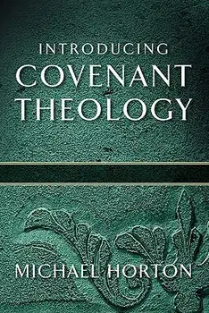 Introducing Covenant Theology, Paperback/Michael Horton