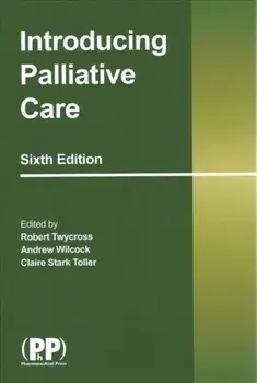Introducing Palliative Care. 6 ed, Paperback/Andrew Wilcock