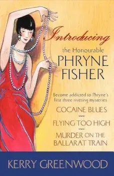 Introducing the Honorable Phryne Fisher: The First Three Phryne Fisher Mysteries, Paperback/Kerry Greenwood