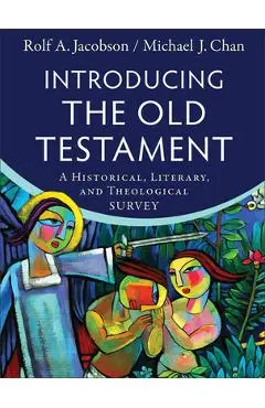 Introducing the Old Testament: A Historical, Literary, and Theological Survey - Rolf A. Jacobson