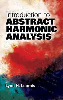 Introduction to Abstract Harmonic Analysis, Paperback/Lynn H. Loomis