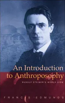 Introduction to Anthroposophy. Rudolf Steiner's World View, Paperback/Francis Edmunds
