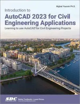 Introduction to AutoCAD 2023 for Civil Engineering Applications. Learning to use AutoCAD for Civil Engineering Projects, Paperback/Nighat Yasmin
