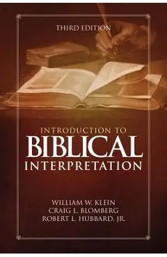 Introduction to Biblical Interpretation: Third Edition - William W. Klein