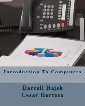 Introduction to Computers, Paperback/Dr Darrell W. Hajek