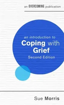 Introduction to Coping with Grief, 2nd Edition, Paperback/Sue Morris