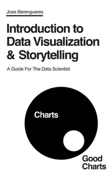 Introduction to Data Visualization & Storytelling: A Guide For The Data Scientist, Paperback/Ali Fenwick
