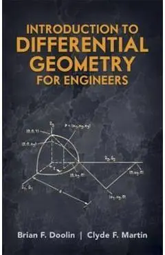 Introduction to Differential Geometry for Engineers - Brian F. Doolin