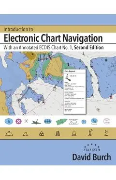 Introduction to Electronic Chart Navigation: With an Annotated ECDIS Chart No. 1 - David Burch