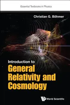 Introduction to General Relativity and Cosmology, Paperback/Christian G. Boehmer