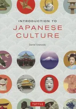 Introduction to Japanese Culture, Paperback/Daniel Sosnoski