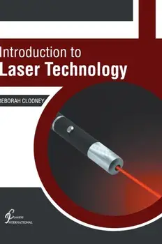Introduction to Laser Technology, Hardcover/Deborah Clooney
