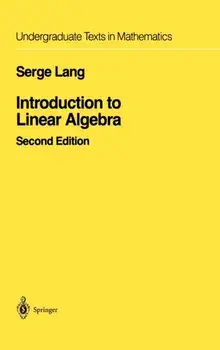 Introduction to Linear Algebra, Hardback/Serge Lang