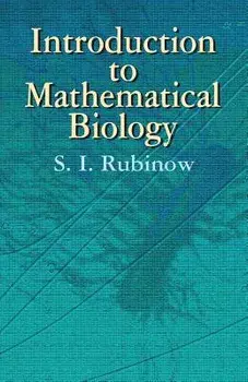 Introduction to Mathematical Biology, Paperback/S. I. Rubinow