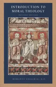 Introduction to Moral Theology, Paperback/Romanus Cessario