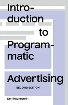 Introduction to Programmatic Advertising, Paperback/Dominik Kosorin