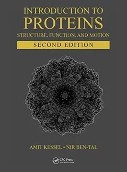 Introduction to Proteins. Structure, Function, and Motion, Second Edition, Hardback/Nir Ben-Tal