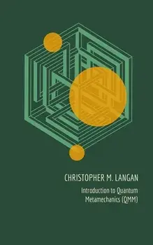 Introduction to Quantum Metamechanics (QMM), Paperback/Christopher M. Langan