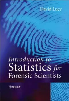 Introduction to Statistics for Forensic Scientists, Paperback/David Lucy
