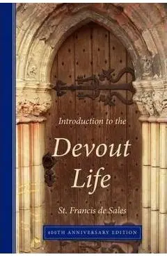 Introduction to the Devout Life, 400th Anniversary Edition - Francisco De Sales