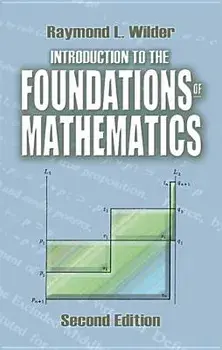 Introduction to the Foundations of Mathematics: Second Edition, Paperback/Raymond L. Wilder
