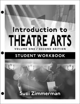 Introduction to Theatre Arts 1: Volume One, Second Edition, Loose Leaf/Suzi Zimmerman