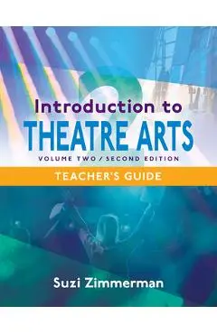 Introduction to Theatre Arts 2: Volume Two, Second Edition - Suzi Zimmerman