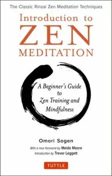 Introduction to Zen Training: A Physical Approach to Meditation and Mind-Body Training (the Classic Rinzai Zen Manual), Paperback/Omori Sogen