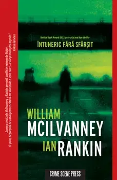 Intuneric fara sfarsit/William Mcilvanney, Ian Rankin