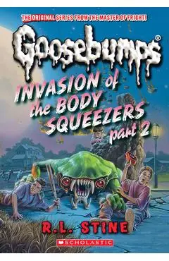 Invasion of the Body Squeezers Part 2 - R. L. Stine