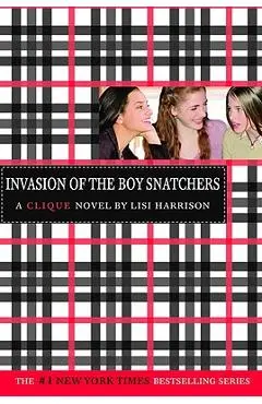 Invasion of the Boy Snatchers - Lisi Harrison