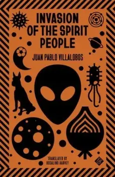 Invasion of the Spirit People, Paperback/Juan Pablo Villalobos