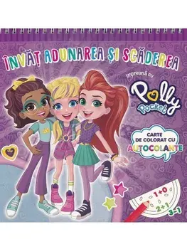 Invat adunarea si scaderea impreuna cu Polly Pocket. Carte de colorat cu autocolante/***
