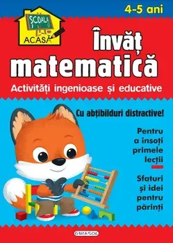Invat matematica. Activitati ingenioase si educative. 4-5 ani/***