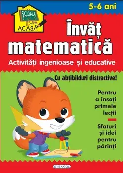 Invat matematica. Activitati ingenioase si educative. 5-6 ani/***