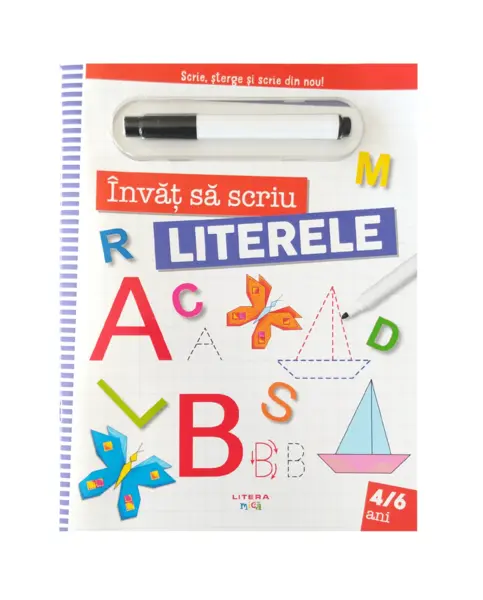 Invat sa scriu. Literele. Scrie, sterge si scrie din nou!