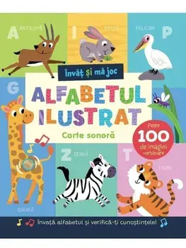 Invat si ma joc. Alfabetul ilustrat. Carte sonora/***