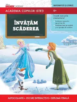 Invatam scaderea. Matematica si stiinte. Academia copiilor isteti. 5 ani+/***