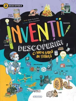 Inventii si descoperiri. O lume plina de stiinta/Gisela Socolovsky