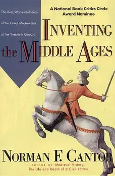 Inventing the Middle Ages, Paperback/Norman F. Cantor