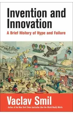 Invention and Innovation - Vaclav Smil