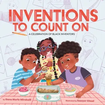 Inventions to Count On: A Celebration of Black Inventors. A Picture Book, Hardback/Dana Marie Miroballi