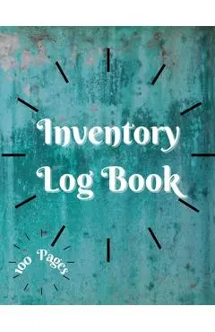 Inventory Log Book: Large Inventory Log Book - 100 Pages for Business and Home - Perfect Bound Simple Inventory Log Book for Business or P - Millie Zoes